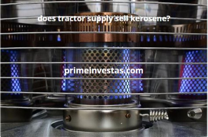 Does Tractor Supply sell kerosene?