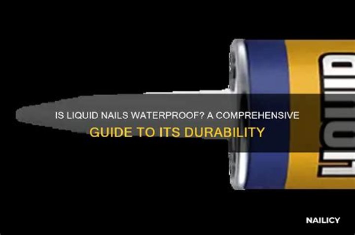 Is Liquid Nail waterproof?
