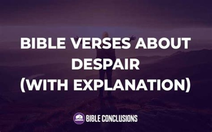 What are some Bible verses about despair?